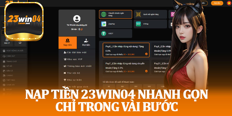 Nạp Tiền 23win04 Nhanh Gọn Chỉ Trong Vài Bước