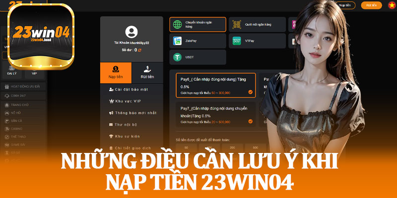 Những Điều Cần Lưu Ý Khi Nạp Tiền 23win04