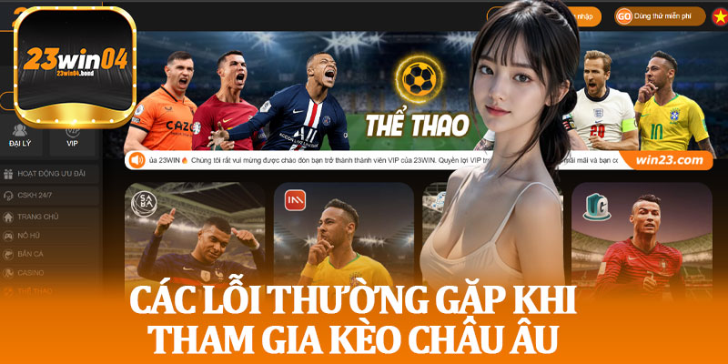 Các Lỗi Thường Gặp Khi Tham Gia Kèo Châu Âu