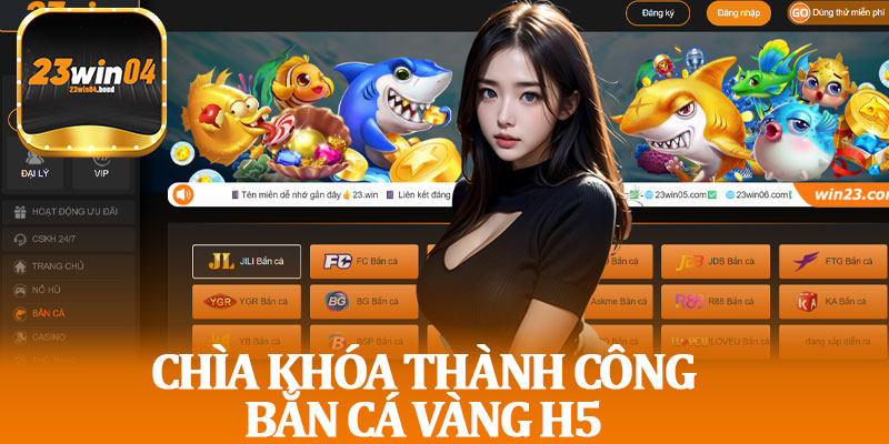 Chìa Khóa Thành Công Bắn Cá Vàng H5