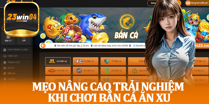 Mẹo Nâng Cao Trải Nghiệm Khi Chơi Bắn Cá Ăn Xu